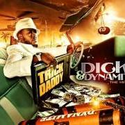 Le texte musical CHEVY de TRICK DADDY est également présent dans l'album Dick & dynamite (2013)