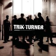 Le texte musical OUTRO de TRIK TURNER est également présent dans l'album Trik turner (2002)