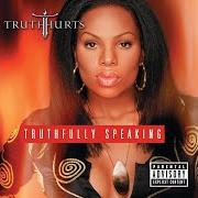 Le texte musical TIRED de TRUTH HURTS est également présent dans l'album Truthfully speaking (2002)