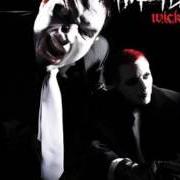 Le texte musical W.I.C.K.E.D. (INTRO) de TWIZTID est également présent dans l'album W.I.C.K.E.D. (2009)