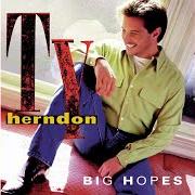 Le texte musical BIG HOPES de TY HERNDON est également présent dans l'album Big hopes (1998)