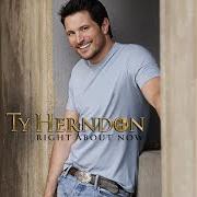 Le texte musical RIGHT ABOUT NOW de TY HERNDON est également présent dans l'album Right about now (2007)