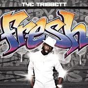 Le texte musical REPLACE ME de TYE TRIBBETT est également présent dans l'album Fresh (2010)
