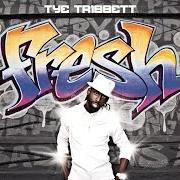 Le texte musical ALL FOR YOU de TYE TRIBBETT est également présent dans l'album Fresh (2010)