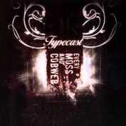 Le texte musical WHAT YOU ARE de TYPECAST est également présent dans l'album Every moss and cobweb (2006)