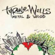 Le texte musical LET GO de TYRONE WELLS est également présent dans l'album Metal & wood (2010)