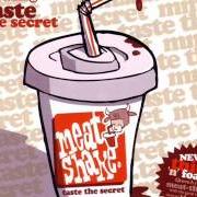Le texte musical MEAT SHAKE de UGLY DUCKLING est également présent dans l'album Taste the secret (2003)