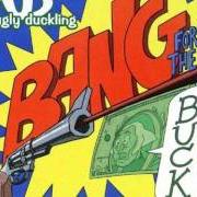 Le texte musical SLOW THE FLOW de UGLY DUCKLING est également présent dans l'album Bang for the buck (2006)