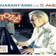 Le texte musical GLORIA de UMBERTO TOZZI est également présent dans l'album 40 anni che 'ti amo' (2017)