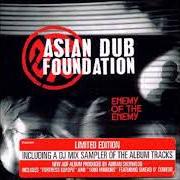 Le texte musical ENEMY OF THE ENEMY de ASIAN DUB FOUNDATION est également présent dans l'album Enemy of the enemy (2003)