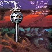 Le texte musical OUT OF MY BOOK de VAN DER GRAAF GENERATOR est également présent dans l'album The least we can do is wave to each other (1970)