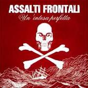 Le texte musical LA MIA CREW de ASSALTI FRONTALI est également présent dans l'album Un'intesa perfetta (2008)