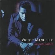 Le texte musical COMO DUELE de VICTOR MANUELLE est également présent dans l'album Inconfundible (1999)