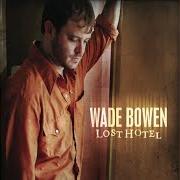Le texte musical WATCH HER DRIVE de WADE BOWEN est également présent dans l'album Wade bowen (2014)