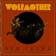 Le texte musical ENEMY IS IN YOUR MIND de WOLFMOTHER est également présent dans l'album New crown (2014)