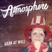 Le texte musical FEEL GOOD HIT OF THE SUMMER 2 de ATMOSPHERE est également présent dans l'album Leak at will - ep (2009)