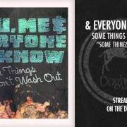 Le texte musical SOME THINGS DON'T WASH OUT de YOU, ME, AND EVERYONE WE KNOW est également présent dans l'album Some things don't wash out