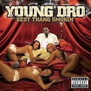 Le texte musical HEAR ME CRY de YOUNG DRO est également présent dans l'album Best thang smokin' (2006)