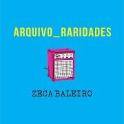 Le texte musical SONHO DE CONSUMO de ZECA BALEIRO est également présent dans l'album Arquivo_raridades (2018)
