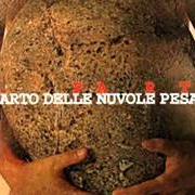 Le texte musical RIEMPIRE GLI SPAZI de IL PARTO DELLE NUVOLE PESANTI est également présent dans l'album Il parto (2005)