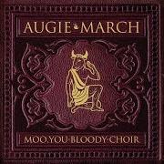 Le texte musical CLOCKWORK de AUGIE MARCH est également présent dans l'album Moo, you bloody choir (2007)