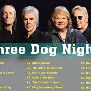 Le texte musical SURE AS I'M SITTIN' HERE de THREE DOG NIGHT est également présent dans l'album The best of 3 dog night (1982)