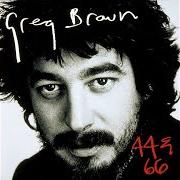 Le texte musical PEOPLE HIDE THEIR LOVE de GREG BROWN est également présent dans l'album 44 & 66 (1980)