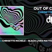 Le texte musical OUT OF CONTROL de CHRISETTE MICHELE est également présent dans l'album Out of control (2018)