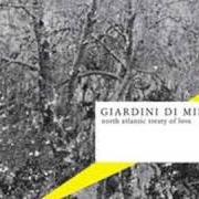 Le texte musical GIVEN GROUND (ALIAS RMX) de GIARDINI DI MIRÒ est également présent dans l'album North atlantic treaty of love (2006)