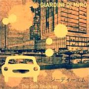 Le texte musical PET LIFE SAVER de GIARDINI DI MIRÒ est également présent dans l'album The soft touch ep (2002)