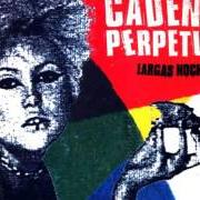 Le texte musical SI ME VES de CADENA PERPETUA est également présent dans l'album Largas noches (2000)