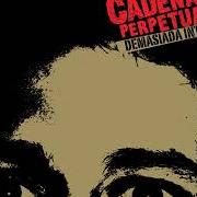 Le texte musical CULPABLES de CADENA PERPETUA est également présent dans l'album Demasiada intimidad (2006)