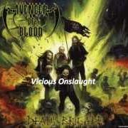 Le texte musical VICIOUS ONSLAUGHT de AVENGER OF BLOOD est également présent dans l'album Death brigade (2007)