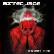 Le texte musical SOMEONE NOT ME de AZTEC JADE est également présent dans l'album Concrete eden (2002)