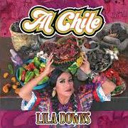 Le texte musical LA CAMPANERA de LILA DOWNS est également présent dans l'album Al chile (2019)