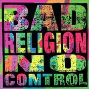 Le texte musical IT MUST LOOK PRETTY APPEALING de BAD RELIGION est également présent dans l'album No control (1989)