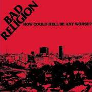 Le texte musical OLIGARCHY de BAD RELIGION est également présent dans l'album How could hell be any worse? (1982)