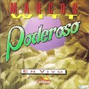 Le texte musical TU NOMBRE OH DIOS de MARCOS WITT est également présent dans l'album Poderoso (1993)