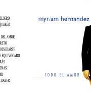 Le texte musical LA FUERZA DEL AMOR de MYRIAM HERNANDEZ est également présent dans l'album Todo el amor (1998)