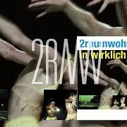 Le texte musical DA STEHST DU de 2RAUMWOHNUNG est également présent dans l'album In wirklich (2002)