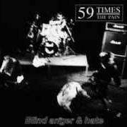 Le texte musical LET ME IN de 59 TIMES THE PAIN est également présent dans l'album Blind anger & hate (1994)