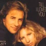 Le texte musical YOU AND ME FOR ALWAYS de BARBRA STREISAND est également présent dans l'album Till i loved you (1988)