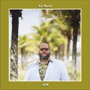 Le texte musical A O R de ED MOTTA est également présent dans l'album Aor (english version) (2015)