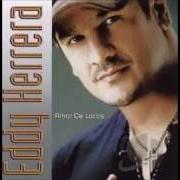 Le texte musical A DORMIR JUNTITOS de EDDY HERRERA est également présent dans l'album Amor de locos (2005)