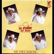Le texte musical AHORA QUE YA ESTÁS CASADA de EL PODER DEL NORTE est également présent dans l'album Mi decisiòn (1993)