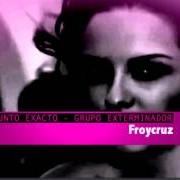 Le texte musical TU PRIMERA VEZ de GRUPO EXTERMINADOR est également présent dans l'album El punto exacto (2012)