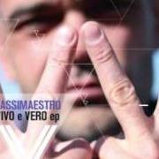 Le texte musical VIVO E VERO de BASSI MAESTRO est également présent dans l'album Vivo e vero ep (2010)