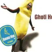 Le texte musical BANANA MAN de GHOTI HOOK est également présent dans l'album Banana man (1997)