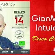Le texte musical LO QUE NUNCA FUI CON NADIE de GIAN MARCO est également présent dans l'album Intuición (2018)