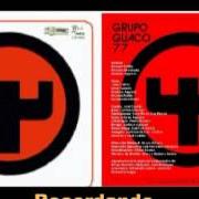 Le texte musical GUACO ES DIFERENTE de GUACO est également présent dans l'album Grupo guaco 77 (1977)
